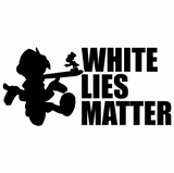 White Lies Matter
