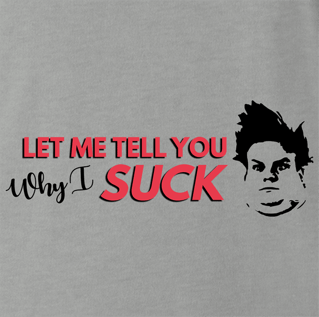 funny Tommy Boy Why I Suck Chris Farley ash grey t-shirt
