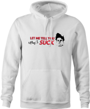 funny Tommy Boy Why I Suck Chris Farley white hoodie