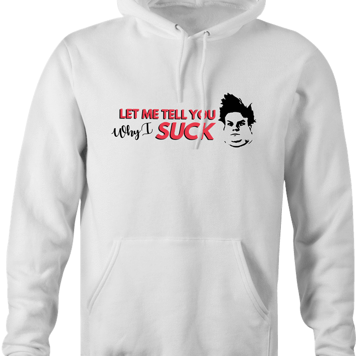 funny Tommy Boy Why I Suck Chris Farley white hoodie