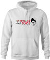 funny Tommy Boy Why I Suck Chris Farley white hoodie