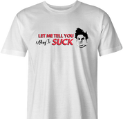 funny Tommy Boy Why I Suck Chris Farley white men's t-shirt