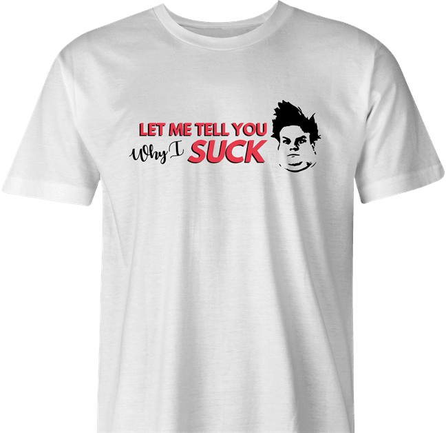 funny Tommy Boy Why I Suck Chris Farley white men's t-shirt