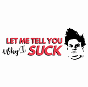 funny Tommy Boy Why I Suck Chris Farley white t-shirt