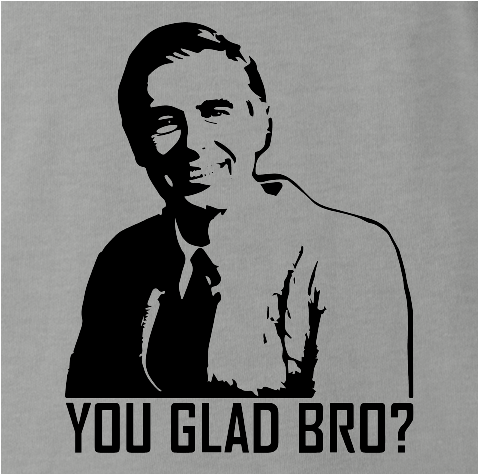 you glad bro mr rogers neighborhood ash t-shirt