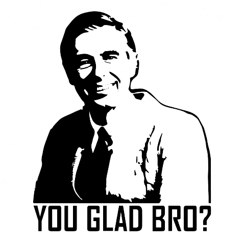 you glad bro mr rogers neighborhood white t-shirt