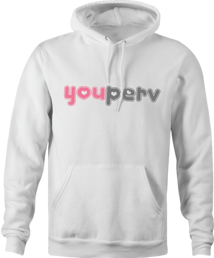 Funny you perv YouPorn Website Parody hoodie white